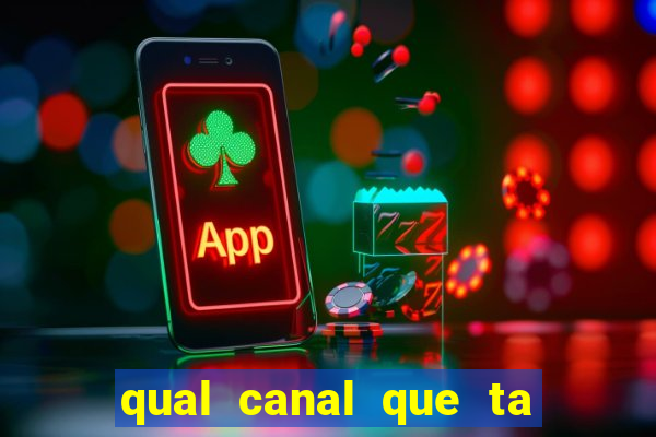 qual canal que ta passando o jogo do flamengo